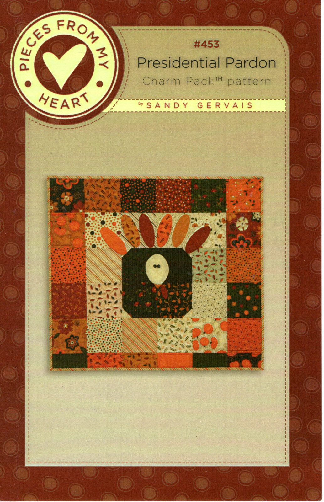 "Presidential Pardon" ©2008 Pieces From My Heart Quilting Piecing Applique # 453