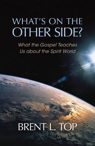 What's on the Other Side? - What the Gospel Teaches Us about the  - VERY GOOD