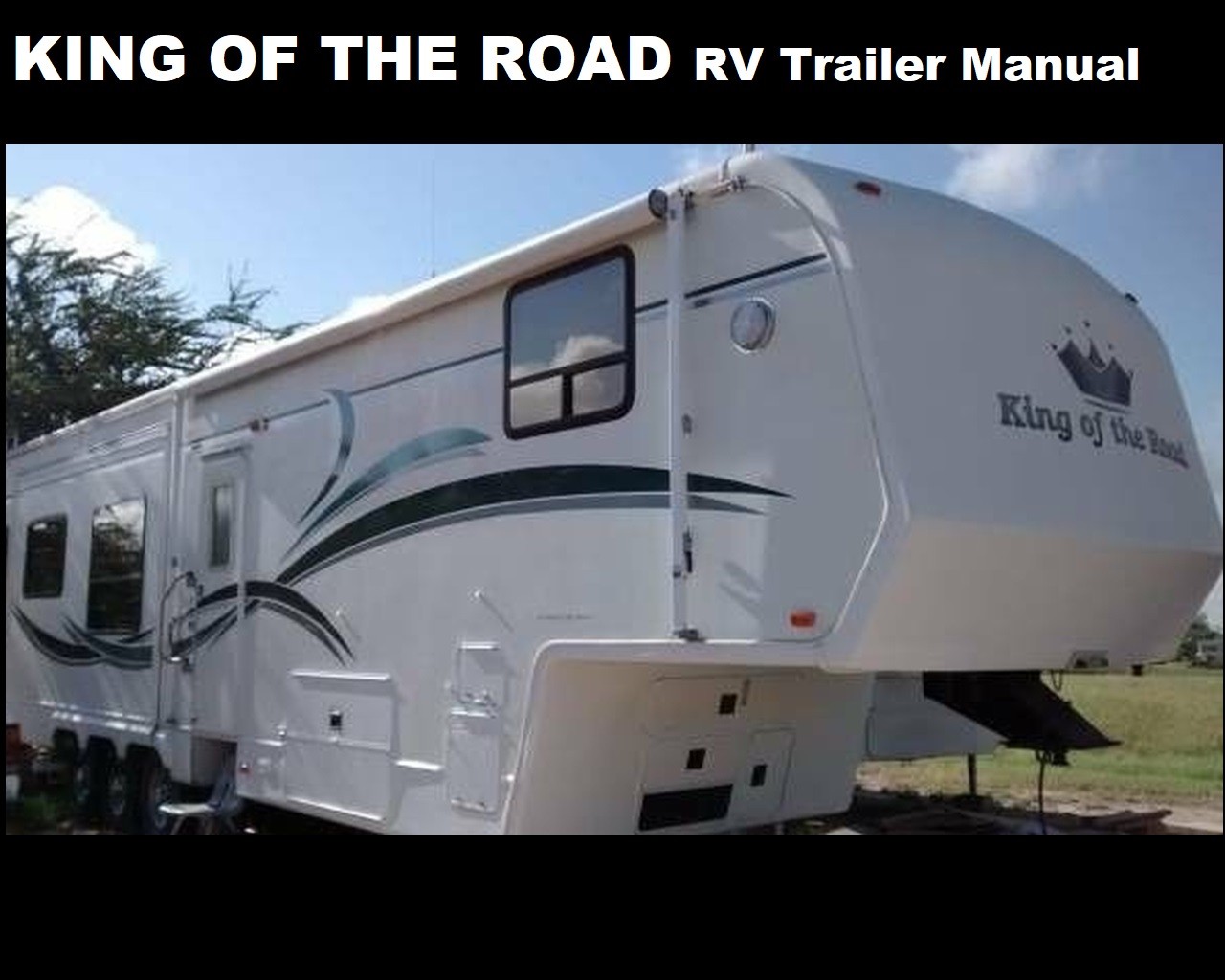KING OF THE ROAD Trailer RV 5th Wheel Operations Manuals  Crown Marquis Royalite