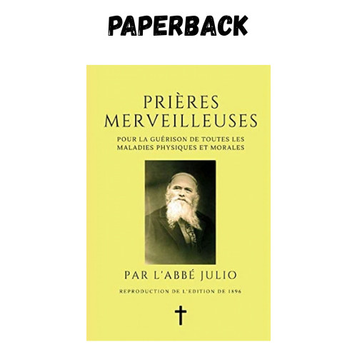 Prières Merveilleuses - Pour la Guérison de toutes les Maladies Physiques et Mor