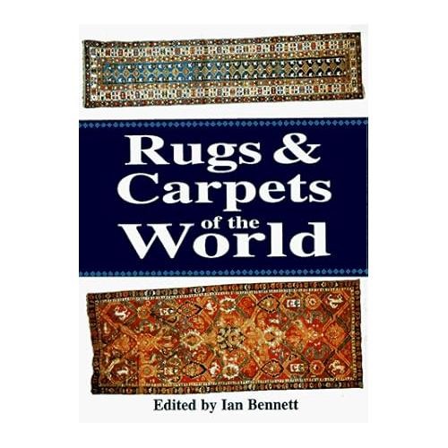 Rugs and Carpets of the World by Ian Bennett