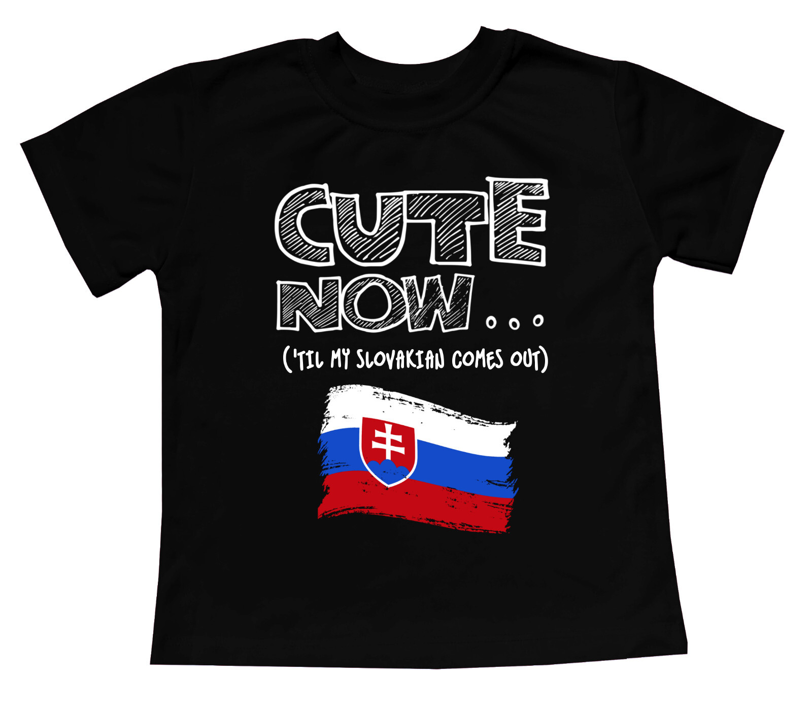 Cute Now... 'Til My Slovakian Comes Out Toddler Kids Flag T-shirt Cotton