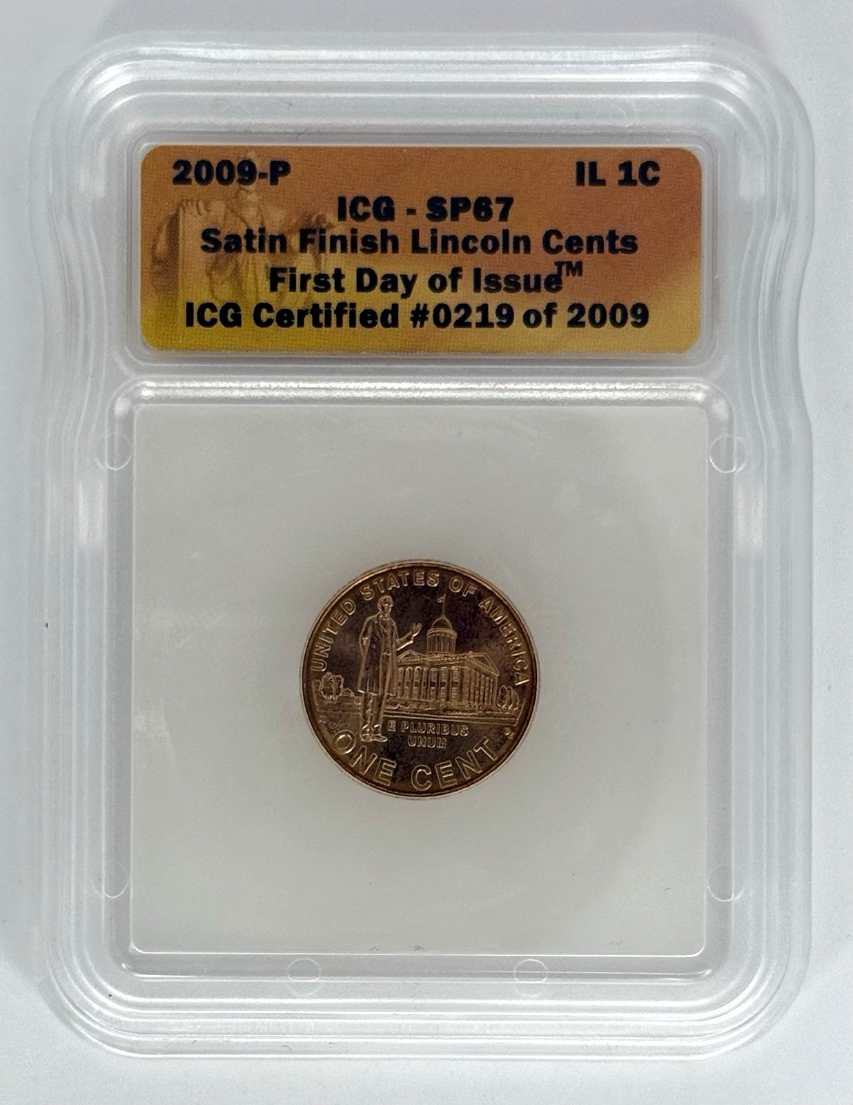 2009 P Lincoln Presidency 1c Cent ICG - SP67 Satin Finish #0219 of 2009 FDOI