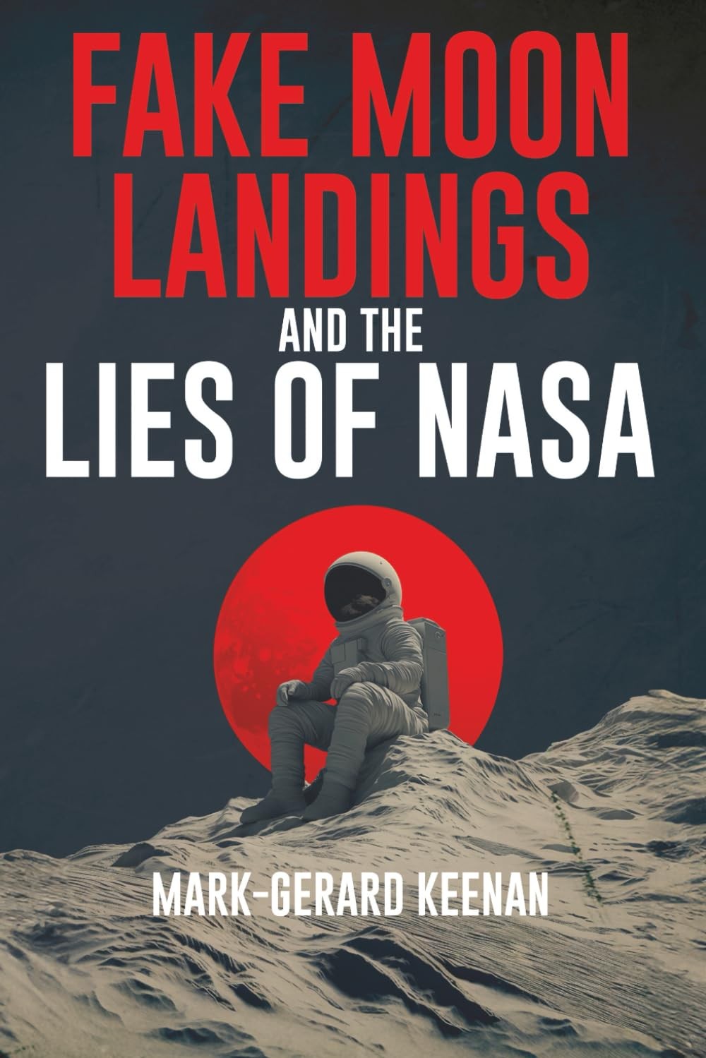 Fake Moon Landings and the Lies of NASA