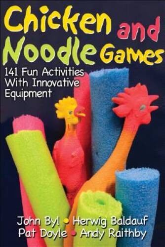 Chicken and Noodle Games:141 Fun Activities w/Innovative Equipmnt - VERY GOOD