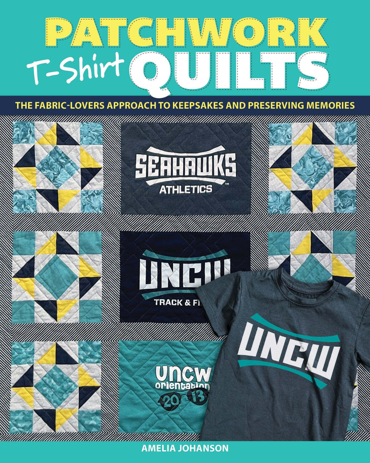 Patchwork T-Shirt Quilts Book by Amelia Johanson