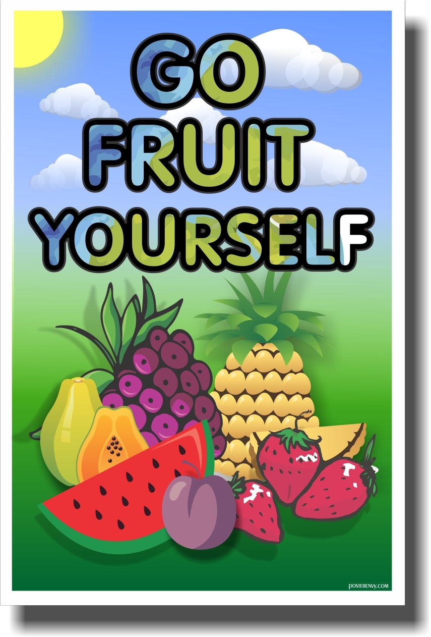 Go Fruit Yourself - NEW Health Poster