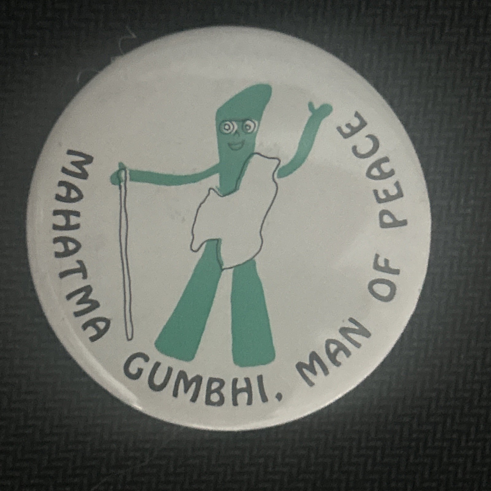 Mahatma Gumbhi Man Of Peace Gumby   1 1/2” pinback button pin
