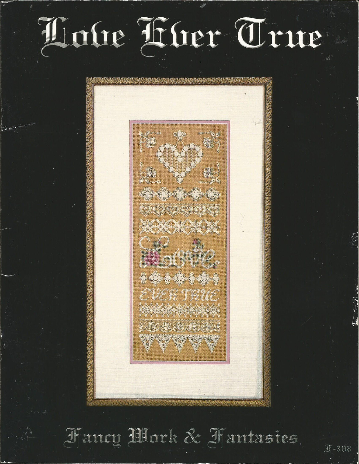 Love Ever True- Fancy Work & Fantasies Pattern Book Designer Carol Castello 1994