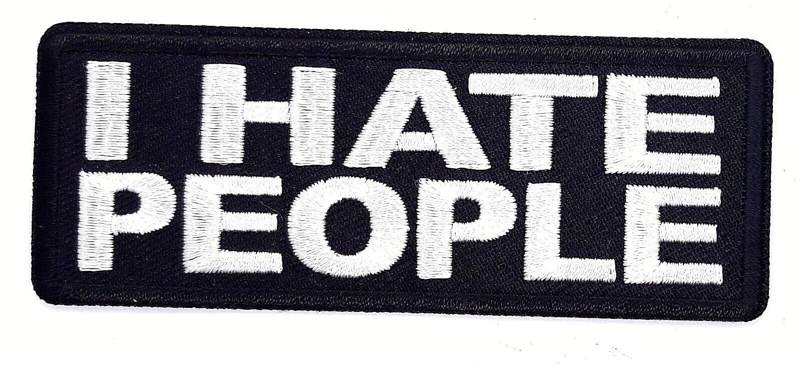I Hate People Iron On Embroidered Patch 4"X1 1/2"