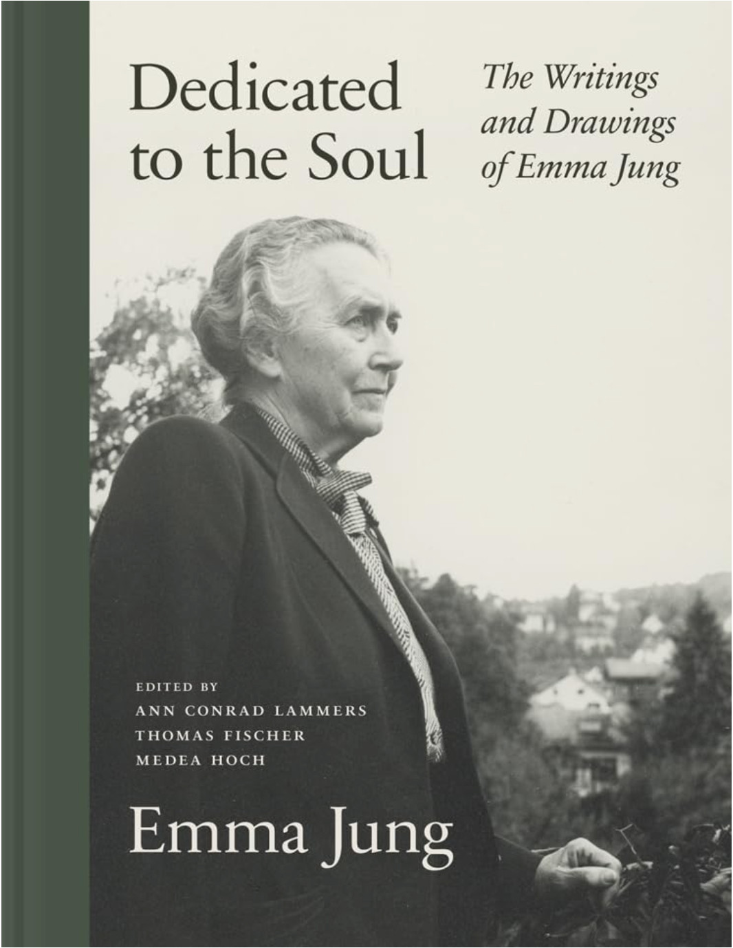 Dedicated to the Soul : The Writings and Drawings of Emma Jung by Emma Jung...