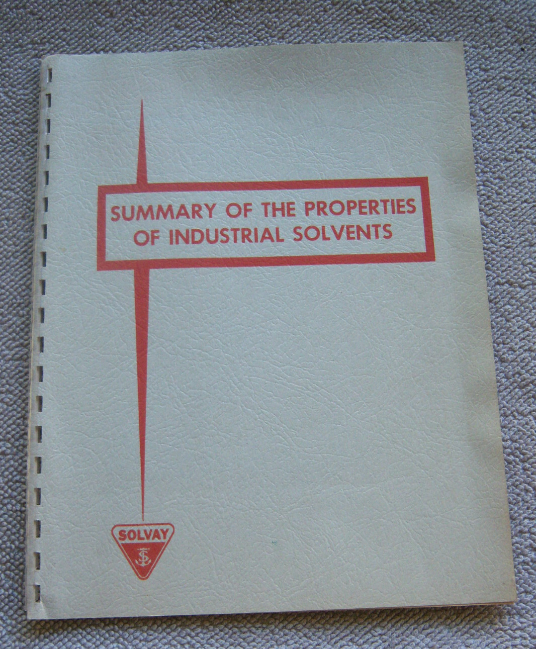 SUMMARY OF THE PROPERTIES OF INDUSTRIAL SOLVENTS Allied Chemical Solvay Process
