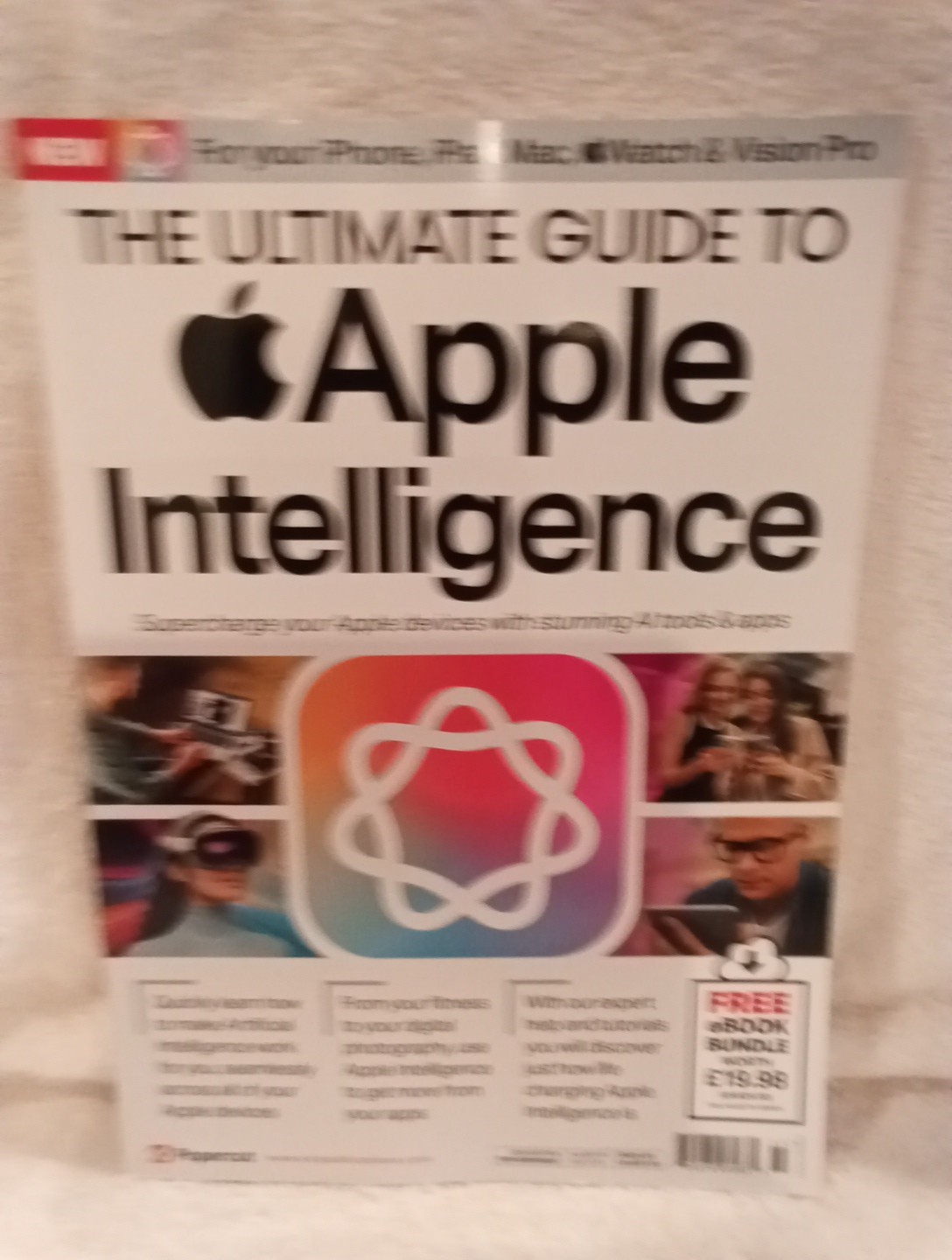 The Ultimate Guide APPLE INTELLlIGENCE Magazine IPhone, Pad, Mac, Watch & Vision