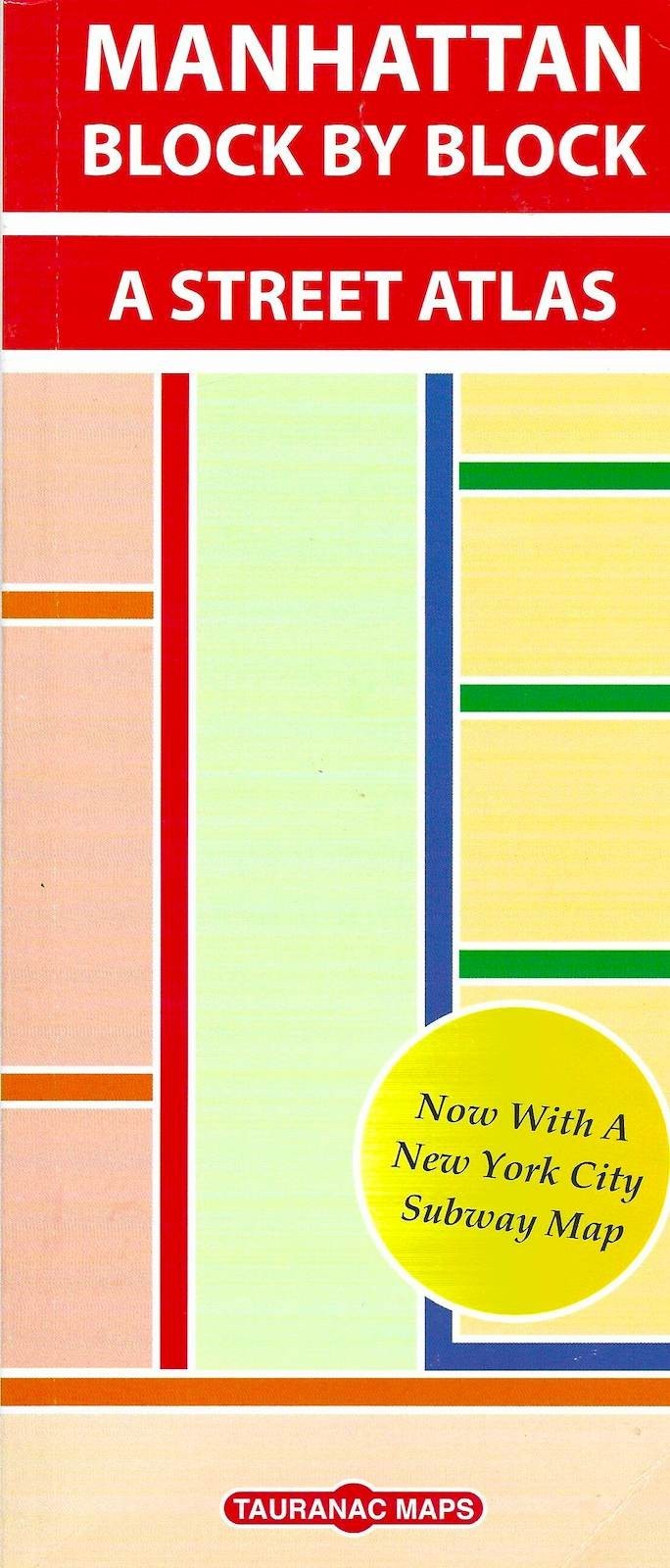 Manhattan Block by Block - A Street Atlas, w/ Subway Map, by John Tauranac