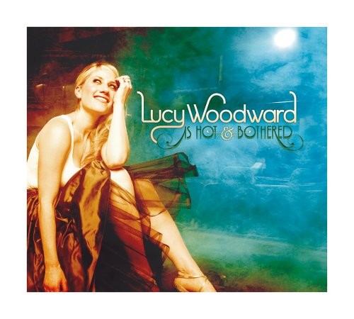 LUCY WOODWARD - Lucy Woodward Is Hot & Bothered CD