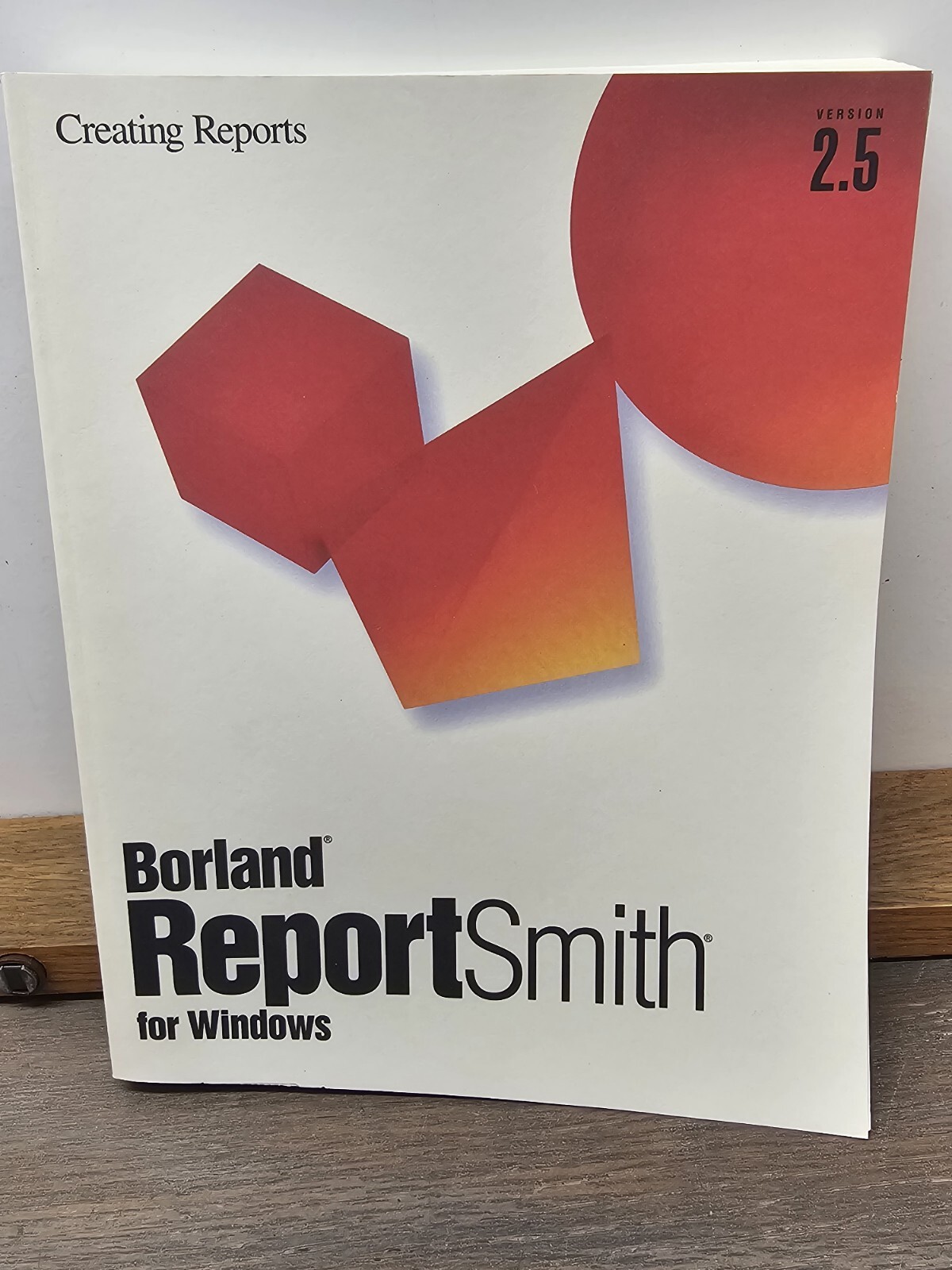 Borland Report Smith For Windows  Creating Reports 2.5 Version