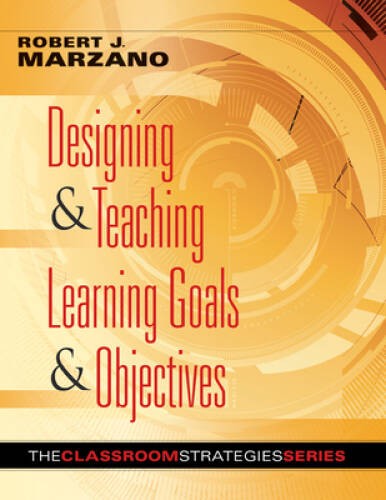 Designing and Teaching Learning Goals and Objectives: Classroom Strategie - GOOD