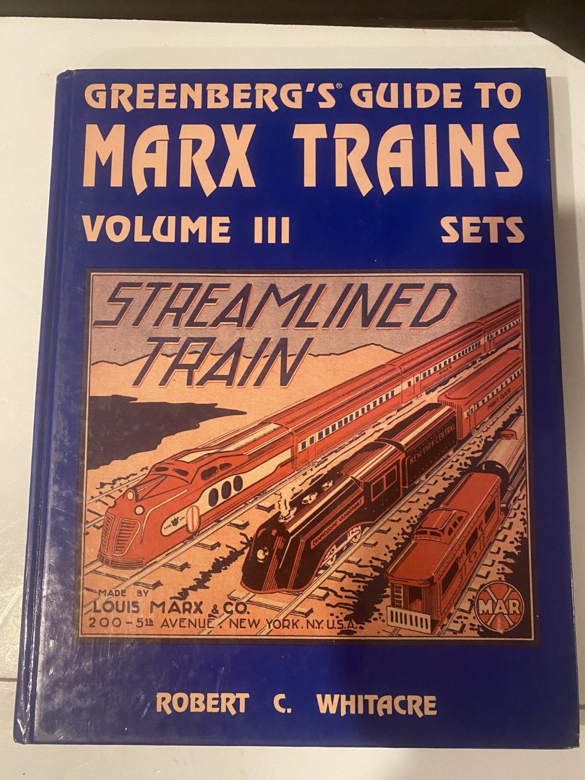 Greenberg's Guide to Marx Trains Vol III Sets 1991 Robert C. Whitacre Hardcover