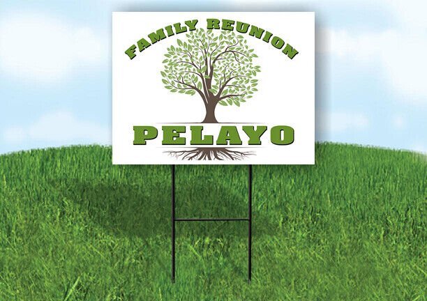 PELAYO FAMILY REUNION GR TREE 18 in x24 in Yard Sign Road Sign with Stand