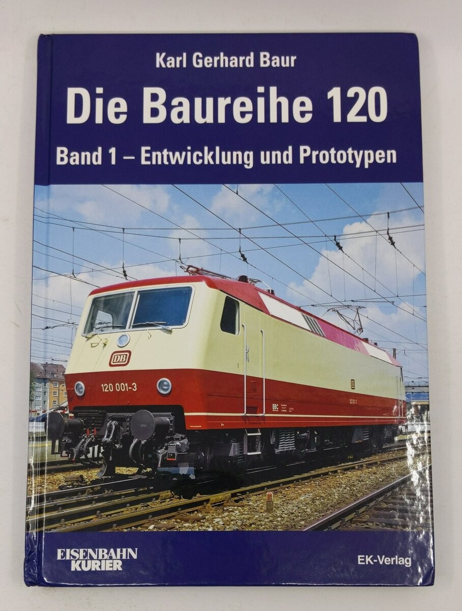 Die Baureihe 120. Band 01 Hardcover Book By Karl Gerhard Baur LN