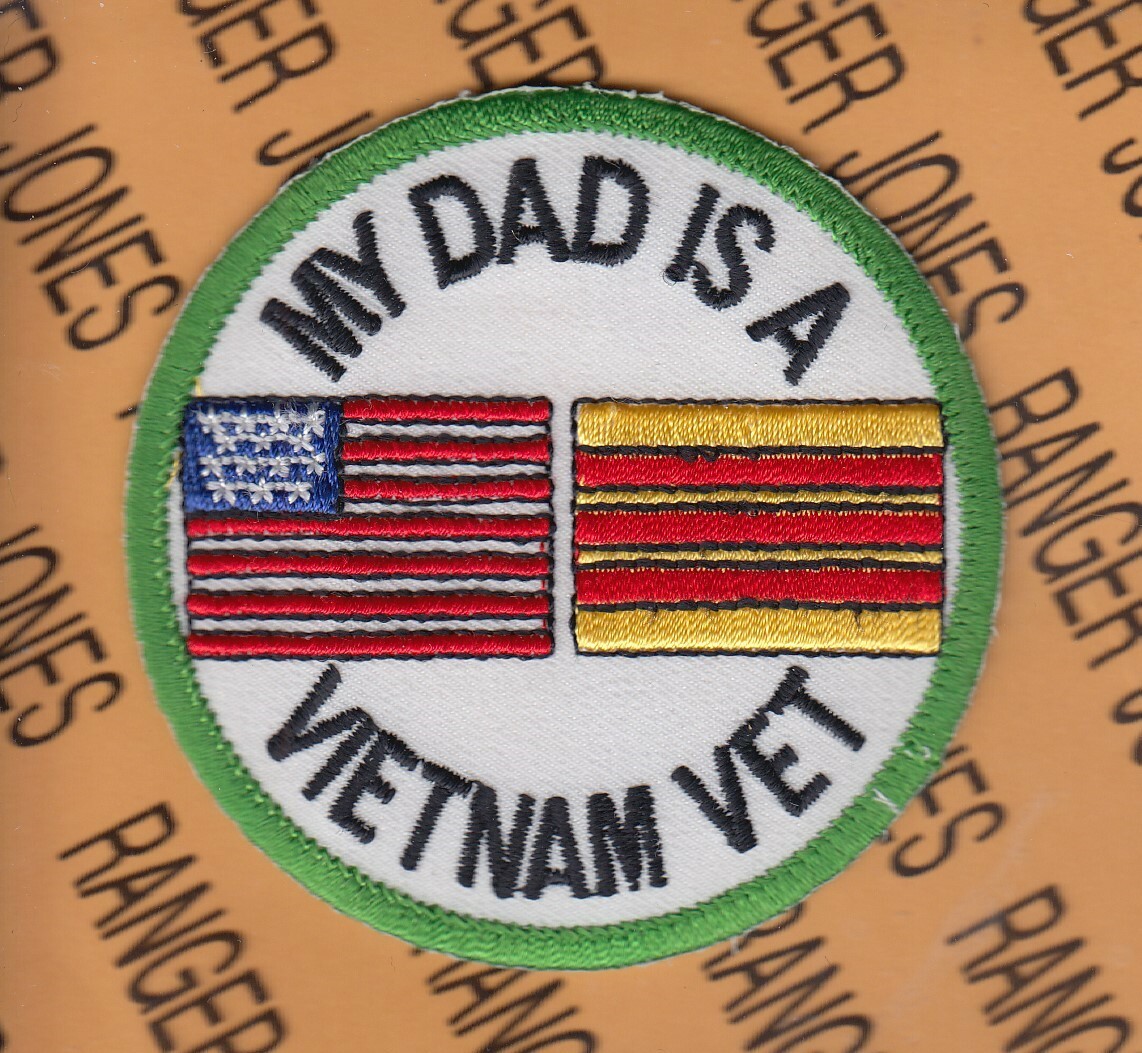 US Military USA RVN My Dad is a Vietnam Veteran 3" patch