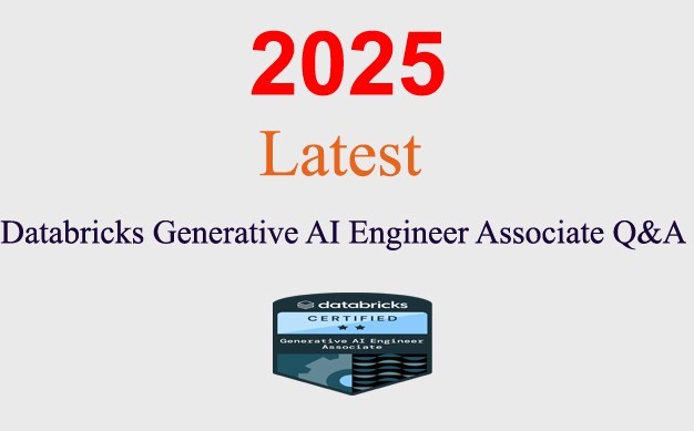Databricks Generative AI Engineer Associate Q&A GUARANTEED (1 month update)