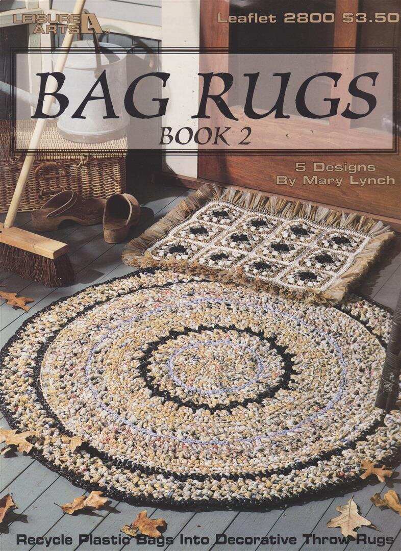 CROCHET BAG RUGS BOOK 2 RECYCLE PLASTIC BAGS INTO DECORATIVE THROW RUGS