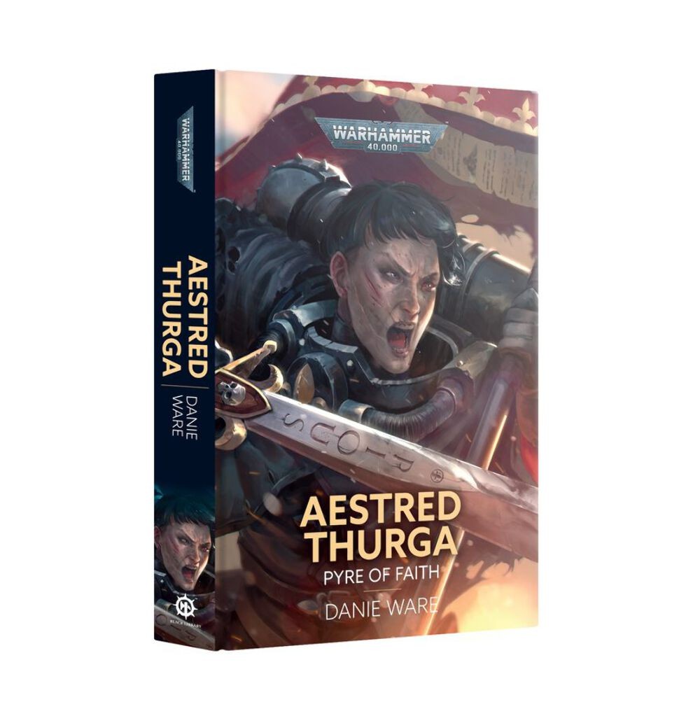 Aestred Thurga Pyre of Faith HB Black Library Novel Warhammer 40K