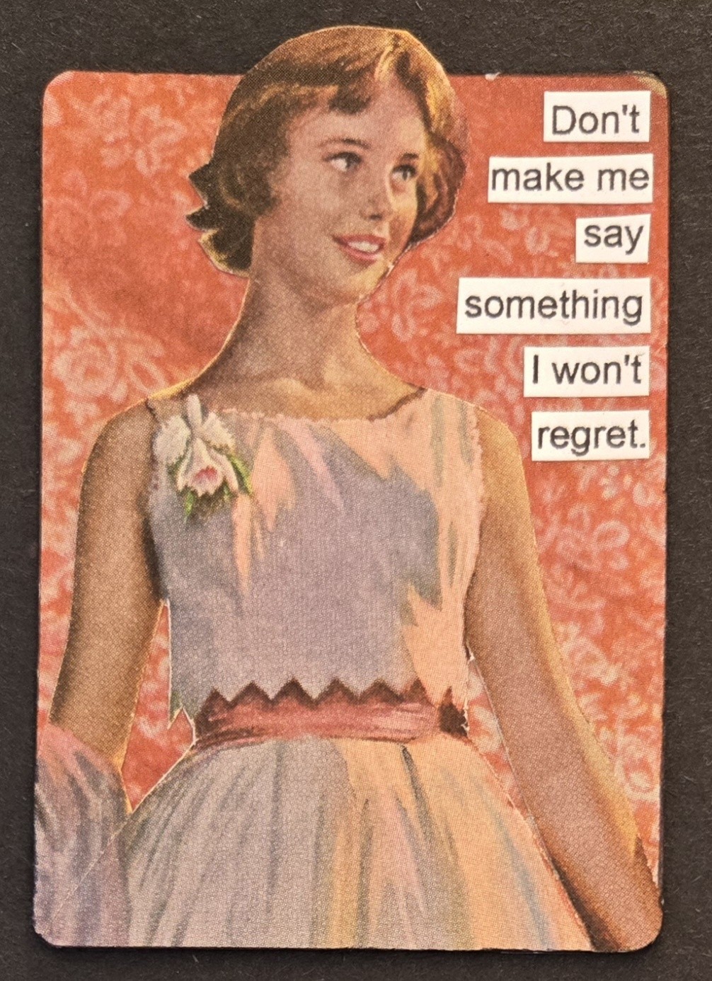 Mixed Media Collage Art Card ACEO ATC Snarky Women I Won't Regret