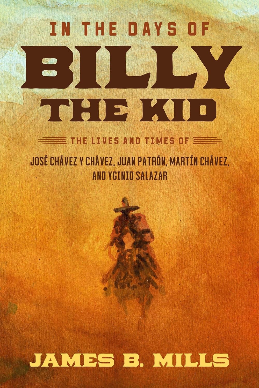 In the Days of Billy the Kid: The Lives and Times of José Chávez y Chávez, Juan