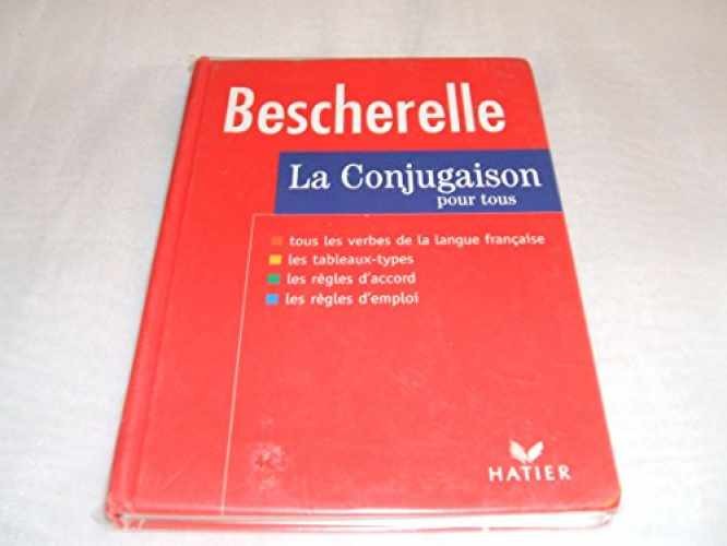 Bescherelle: La Conjugaison Pour - Hardcover, by Michel Arrivé - Very Good j