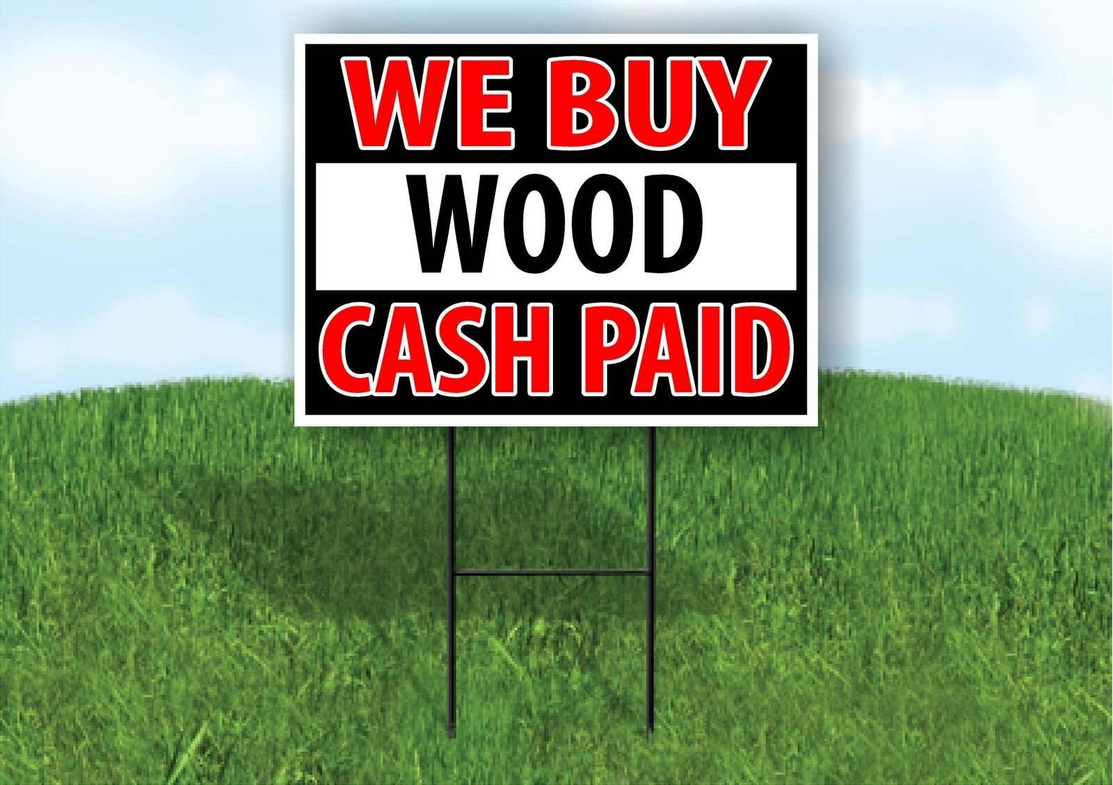 WE BUY WOOD CASH PAID black and red 18 in x 24 in Yard Sign Road Sign with Stand