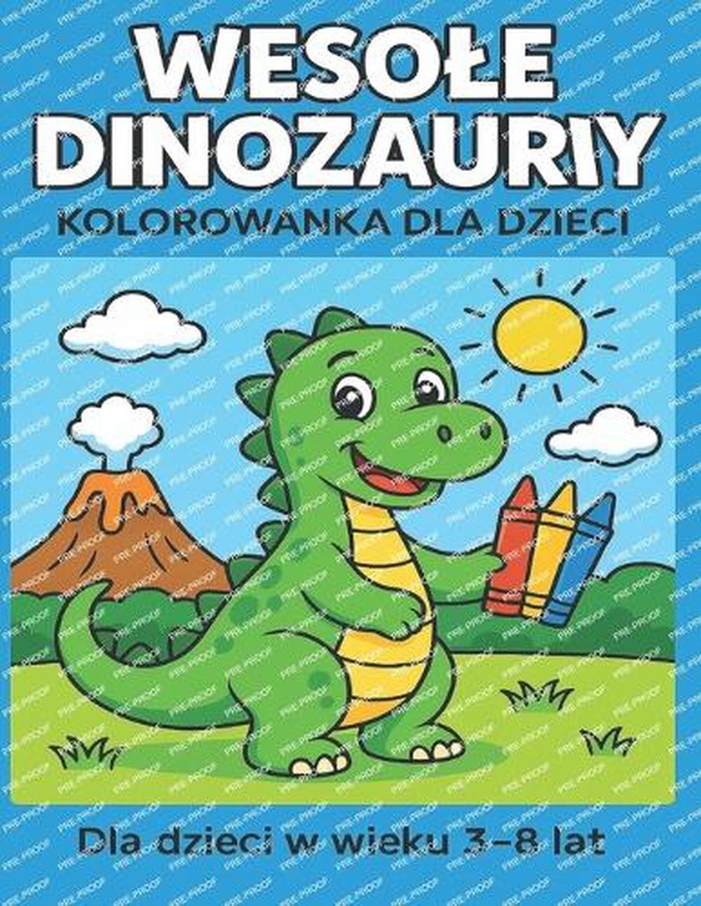 Wesole Dinozaury - Kolorowanka dla Dzieci by Oskar Wyj?tek (Polish) Paperback Bo