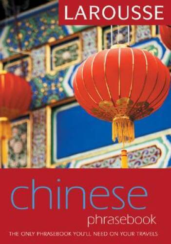 Larousse Mandarin Chinese Phrasebook (Larousse Phrasebook) - Paperback - GOOD