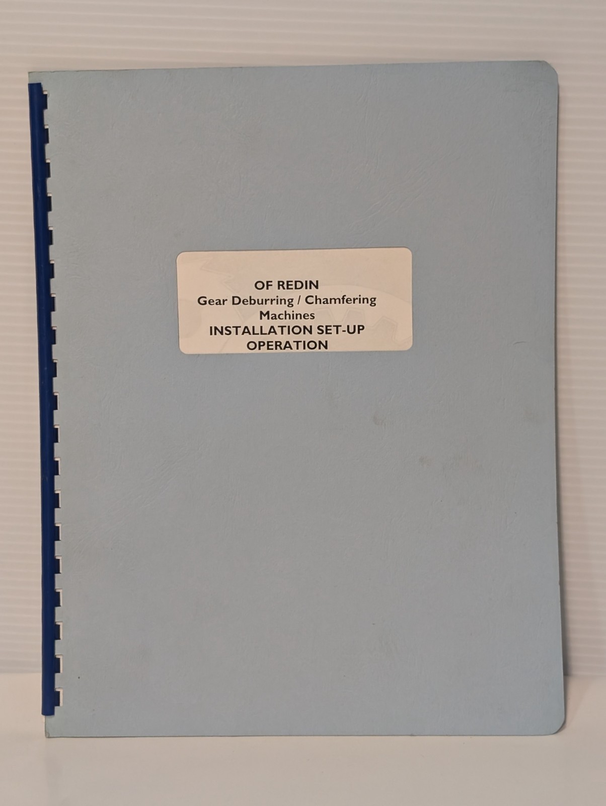 OF Redin Gear Deburring/ Chamfering Machine Installation, & Operation Manual