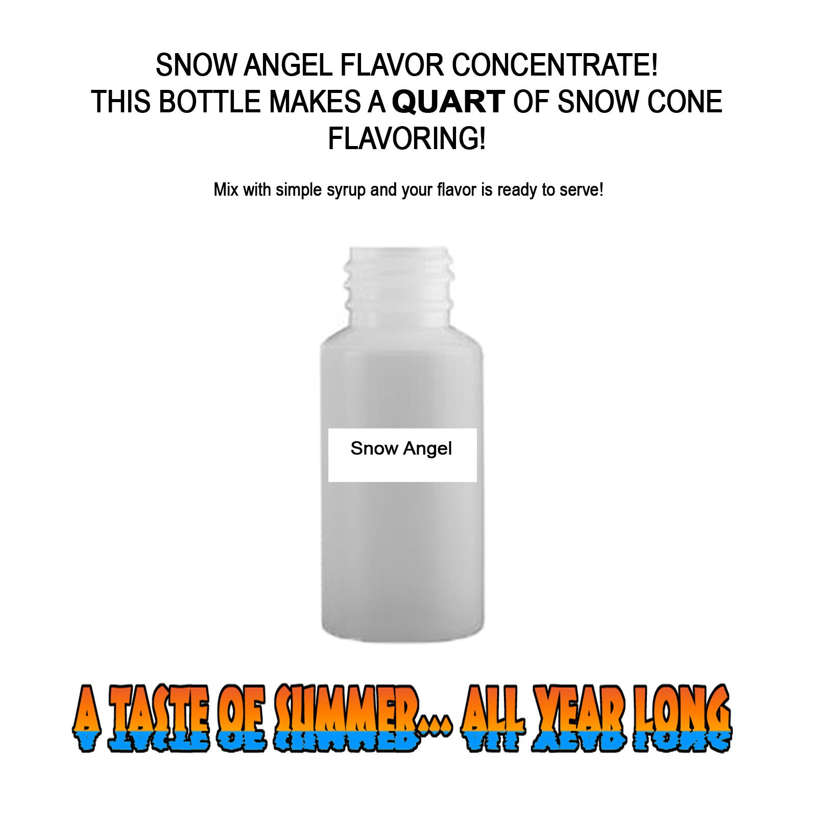 SNOW ANGEL MIX SNOW CONE/SHAVED ICE FLAVOR CONCENTRATE MAKES 1 QUART