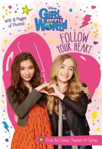 Girl Meets World Follow Your Heart (Girl Meets World Junior Novel) - GOOD