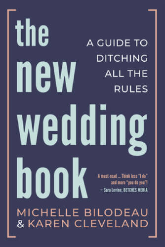 The New Wedding Book: A Guide to Ditching All the Rules - Paperback - VERY GOOD