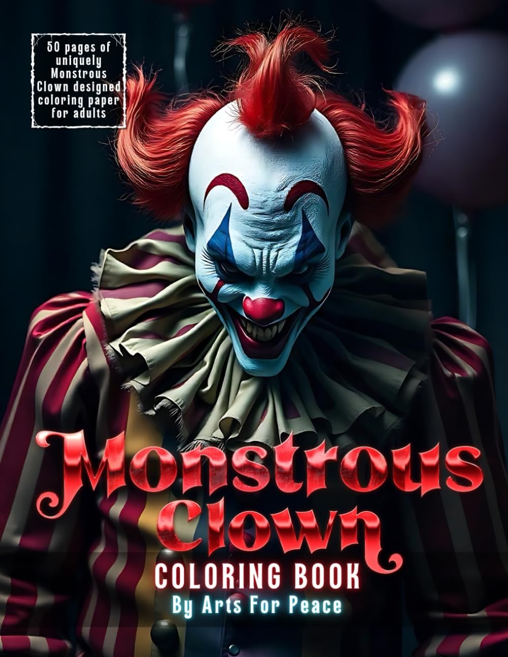 Monstrous Clown Coloring Book for Adults: A Fun & Creepy Stress Relief Experienc