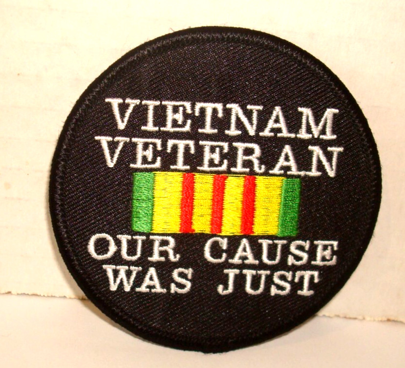 VIETNAM   VETERAN   our cause was just  IRON ON   PATCH 3 inch