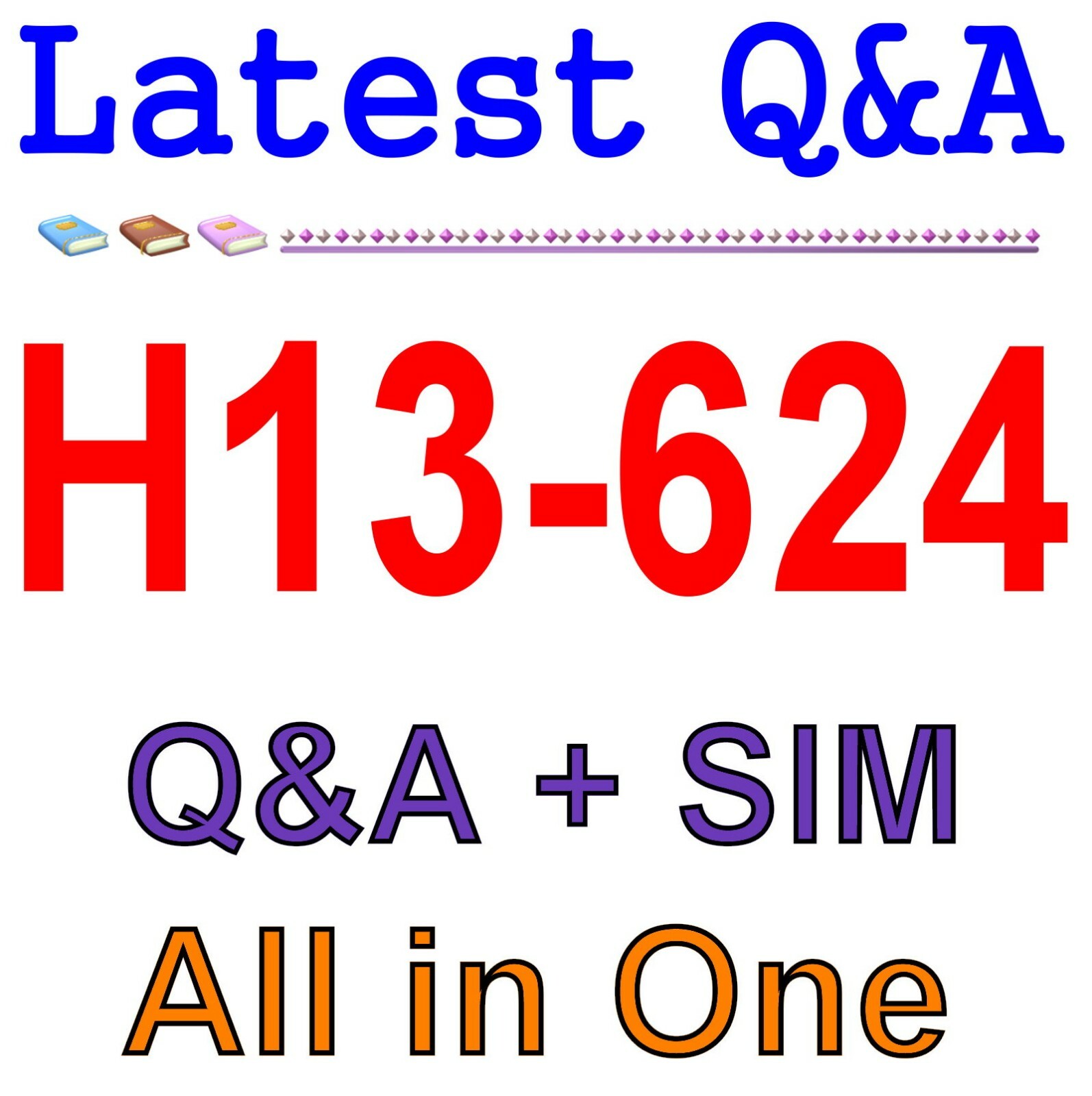 HCIP-Storage V5.0 H13-624 Exam Q&A+SIM