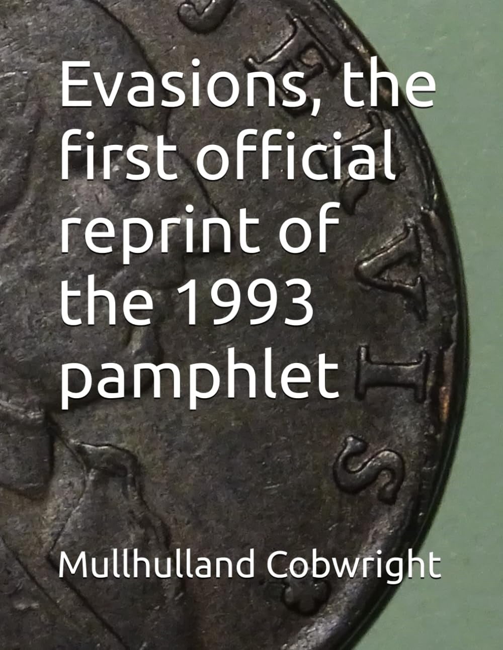 EVASIONS by M. I. COBWRIGHT 1ST OFFICIAL REPRINT OF 1993 BOOK