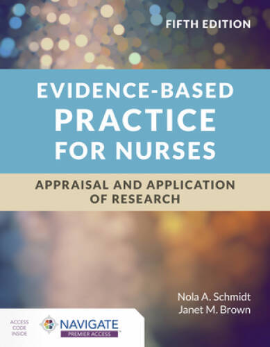 Evidence-Based Practice for Nurses: Appraisal and Application of Research - GOOD