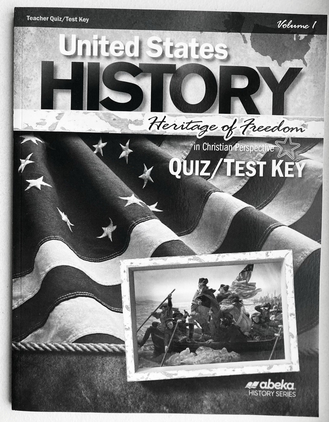 Abeka US History: Heritage of Freedom Quiz and Test Key Vol 1 11th Grade 4th Ed
