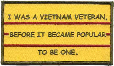 I Was A Vietnam Veteran Before It Became Popular To Be One Patch