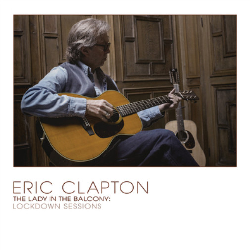 Eric Clapton The Lady in the Balcony: Lockdown Sessions (CD) Album (Jewel Case)