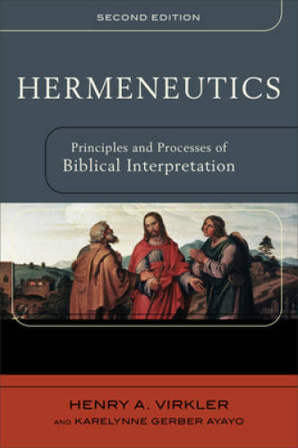 Hermeneutics: Principles and Processes of Biblical Interpretation - VERY GOOD