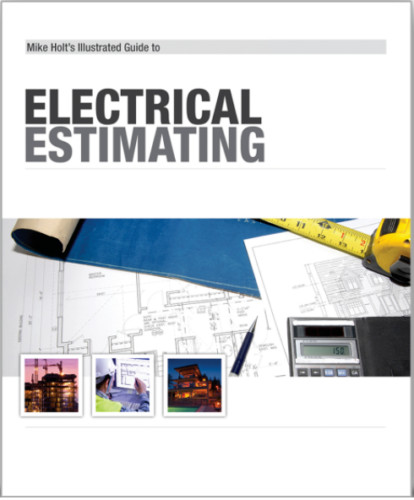 Mike Holt's Illustrated Guide to Electrical Estimating