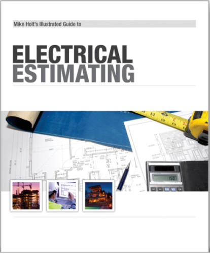 Mike Holt's Illustrated Guide to Electrical Estimating