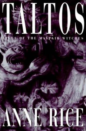 Taltos: Lives of the Mayfair Witches - Hardcover By Rice, Anne - GOOD